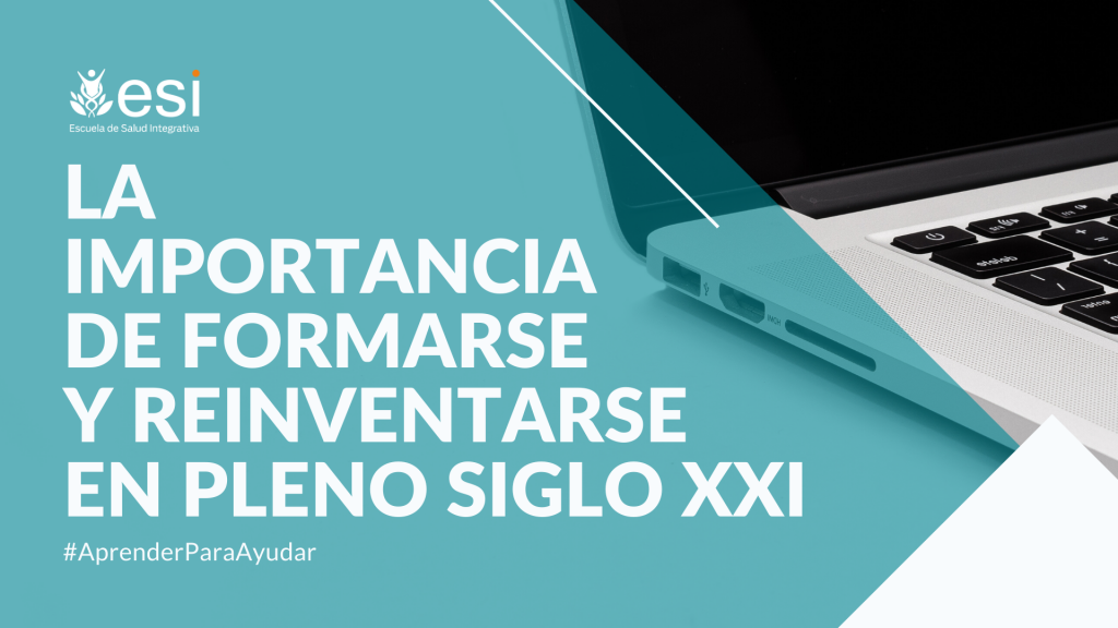 La importancia de formarse y reinventarse en pleno siglo XXI