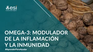 Omega 3: Modulador de la inflamación y la inmunidad
